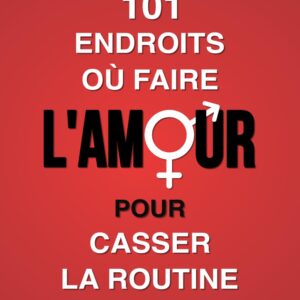 Livre de Ines Chapman : 101 endroits où faire l’amour pour casser la routine