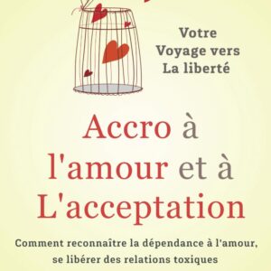 Livre de Marie Rivard : Accro à l’amour et à l’acceptation
