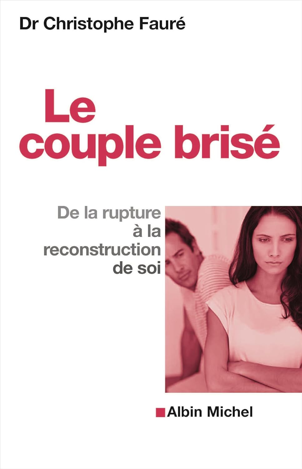 Livre de Docteur Christophe Fauré : Le Couple brisé Livre de Docteur Christophe Fauré : Le Couple brisé